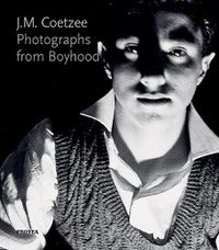 Cover image for J.M. Coetzee: Photographs from Boyhood
