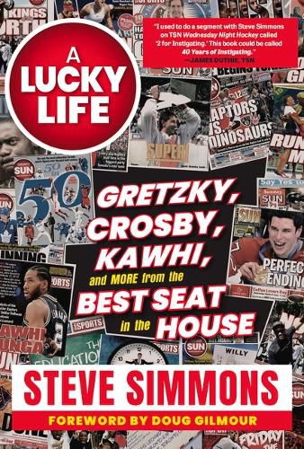 Cover image for A Lucky Life: Gretzky, Crosby, Kawhi, and More from the Best Seat in the House