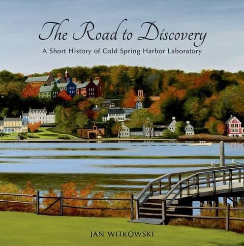 Cover image for The Road to Discovery: A Short History of Cold Spring Harbor Laboratory