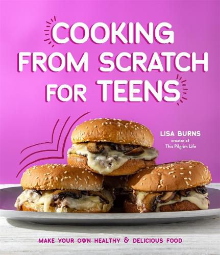 Cover image for The Ultimate Teen Cookbook: Easy, Delicious Recipes to Cook and Share with Friends