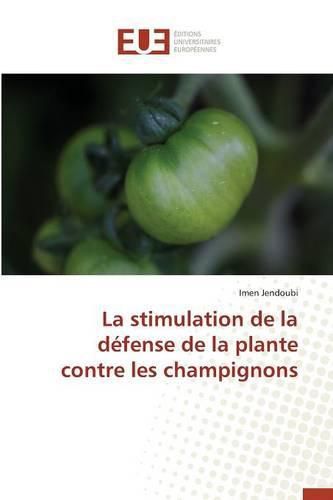 Cover image for La Stimulation de la D fense de la Plante Contre Les Champignons