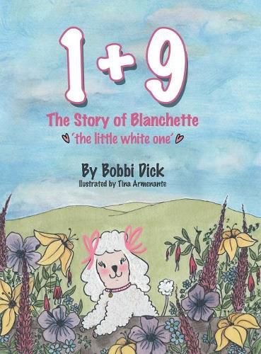 Cover image for 1+9: The Story of Blanchette 'The Little White One