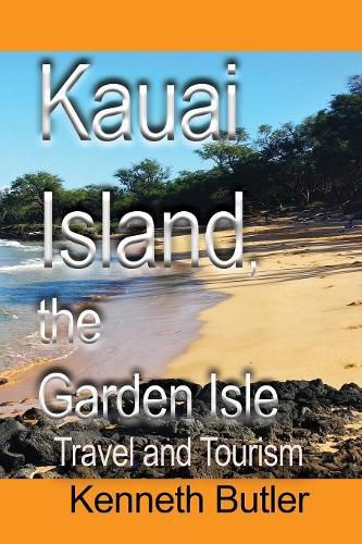 Cover image for Kauai Island, the Garden Isle: Travel and Tourism