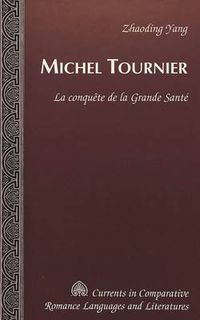 Cover image for Michel Tournier: La Conquaete de la Grande Sant'e