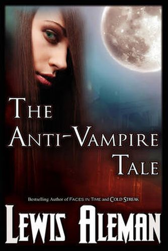 Cover image for The Anti-Vampire Tale (the Anti-Vampire Tale, Book 1)