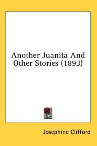 Cover image for Another Juanita and Other Stories (1893)