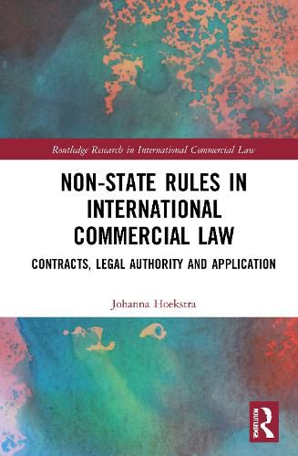 Cover image for Non-State Rules in International Commercial Law: Contracts, Legal Authority and Application