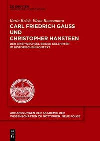 Cover image for Carl Friedrich Gauss Und Christopher Hansteen: Der Briefwechsel Beider Gelehrten Im Historischen Kontext