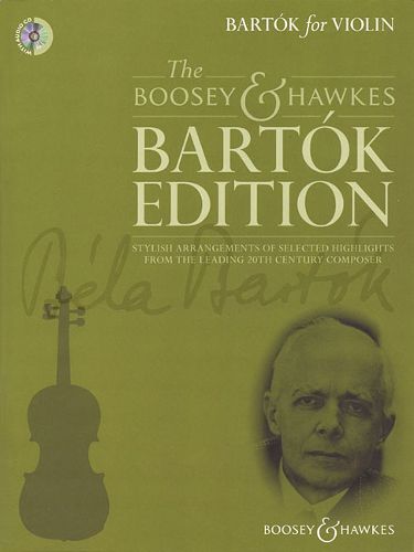 Bartok for Violin: Stylish Arrangements of Selected Highlights from the Leading 20th Century Composer