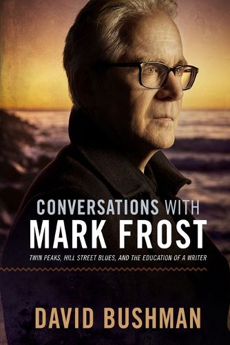 Cover image for Conversations With Mark Frost: Twin Peaks, Hill Street Blues, and the Education of a Writer