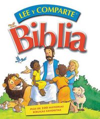 Cover image for Biblia lee y comparte: Mas de 200 historias biblicas favoritas