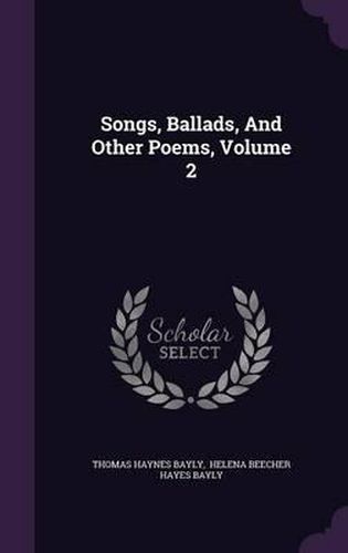 Cover image for Songs, Ballads, and Other Poems, Volume 2