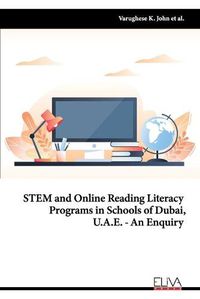 Cover image for STEM and Online Reading Literacy Programs in Schools of Dubai, U.A.E - An Enquiry