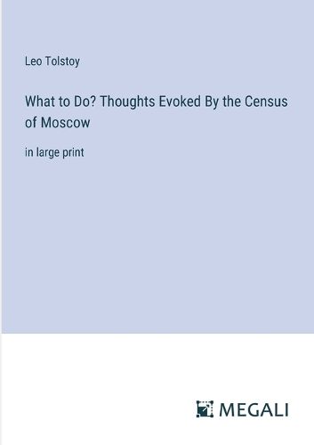 Cover image for What to Do? Thoughts Evoked By the Census of Moscow