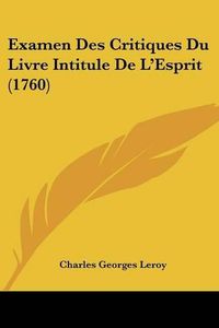 Cover image for Examen Des Critiques Du Livre Intitule de L'Esprit (1760)