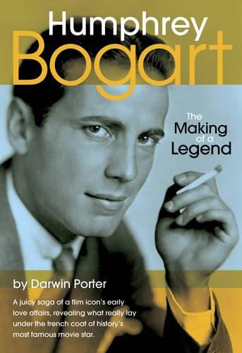 Cover image for Humphrey Bogart: The Making of a Legend