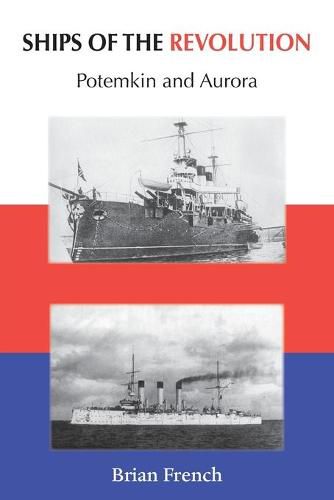 Ships of the Revolution: Potemkin and Aurora