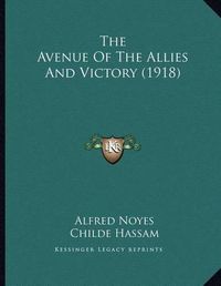 Cover image for The Avenue of the Allies and Victory (1918)