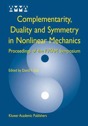 Cover image for Complementarity, Duality and Symmetry in Nonlinear Mechanics: Proceedings of the IUTAM Symposium