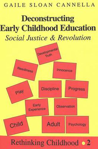 Cover image for Deconstructing Early Childhood Education: Social Justice and Revolution