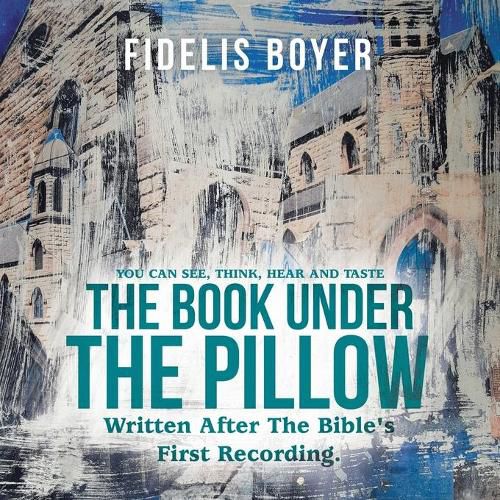 Cover image for The Book Under the Pillow: Written After the Bible's First Recording.