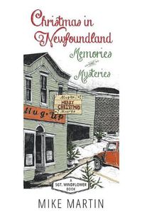 Cover image for Christmas in Newfoundland - Memories and Mysteries: A Sgt. Windflower Book