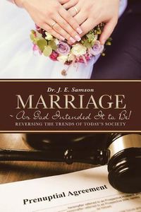 Cover image for Marriage As God Intended It to Be!: Reversing the Trends of Today's Society