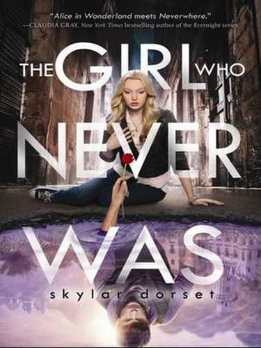 Cover image for The Girl Who Never Was: Otherworld Book One