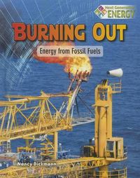 Cover image for Burning Out: Energy from Fossil Fuels