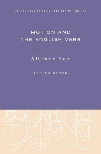 Cover image for Motion and the English Verb: A Diachronic Study