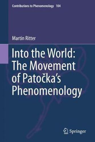 Cover image for Into the World: The Movement of Patocka's Phenomenology