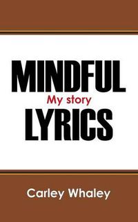 Cover image for Mindful Lyrics: My Story