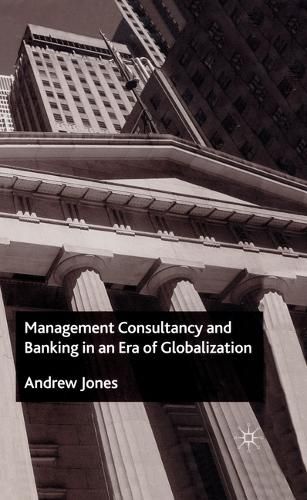 Cover image for Management Consultancy and Banking in an Era of Globalization