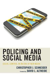 Cover image for Policing and Social Media: Social Control in an Era of New Media