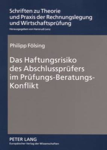 Cover image for Das Haftungsrisiko Des Abschlusspruefers Im Pruefungs-Beratungs-Konflikt