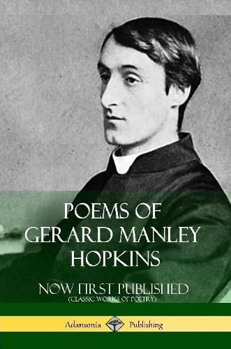Cover image for Poems of Gerard Manley Hopkins - Now First Published (Classic Works of Poetry)