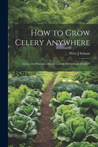 Cover image for How to Grow Celery Anywhere