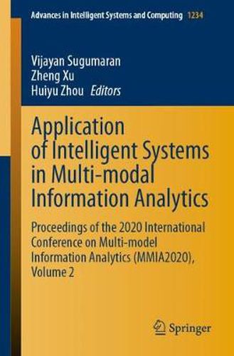 Cover image for Application of Intelligent Systems in Multi-modal Information Analytics: Proceedings of the 2020 International Conference on Multi-model Information Analytics (MMIA2020), Volume 2