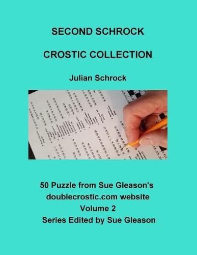 Cover image for Second Schrock Crostic Collection: 50 Puzzles from Sue Gleason's doublecrostic.com website