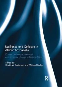 Cover image for Resilience and Collapse in African Savannahs: Causes and consequences of environmental change in Eastern Africa