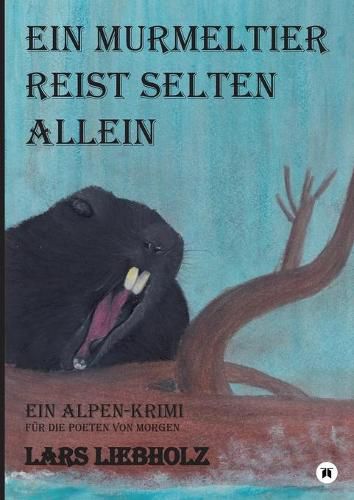 Cover image for Ein Murmeltier reist selten allein: Ein Alpen-Krimi fur die Poeten von Morgen