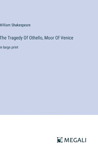 The Tragedy Of Othello, Moor Of Venice