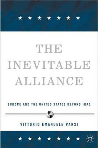 Cover image for The Inevitable Alliance: Europe and the United States Beyond Iraq