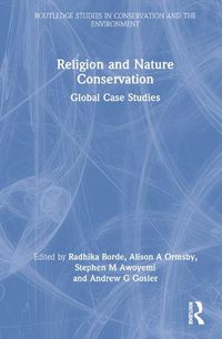 Cover image for Religion and Nature Conservation: Global Case Studies