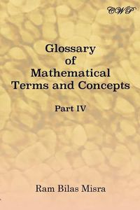 Cover image for Glossary of Mathematical Terms and Concepts (Part IV)