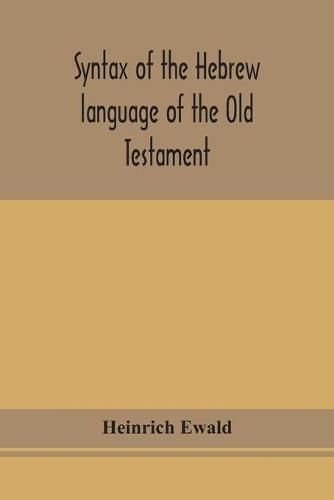 Cover image for Syntax of the Hebrew language of the Old Testament