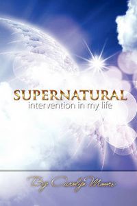 Cover image for Supernatural Intervention in My Life