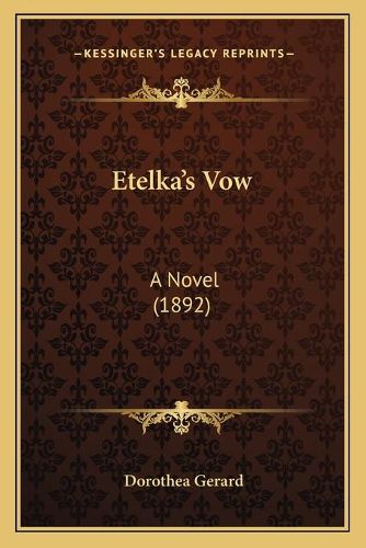 Cover image for Etelkaacentsa -A Centss Vow: A Novel (1892)