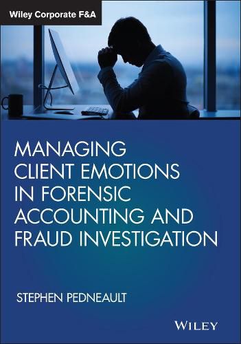 Cover image for Managing Client Emotions in Forensic Accounting and Fraud Investigation