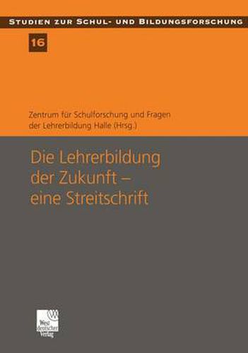 Cover image for Die Lehrerbildung der Zukunft - eine Streitschrift